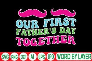 Our First Father S Day Together Svg Desi Graphic By DigitalArt