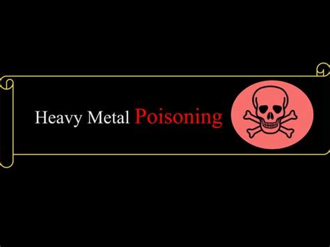 Heavy Metal Poisoning Ppt