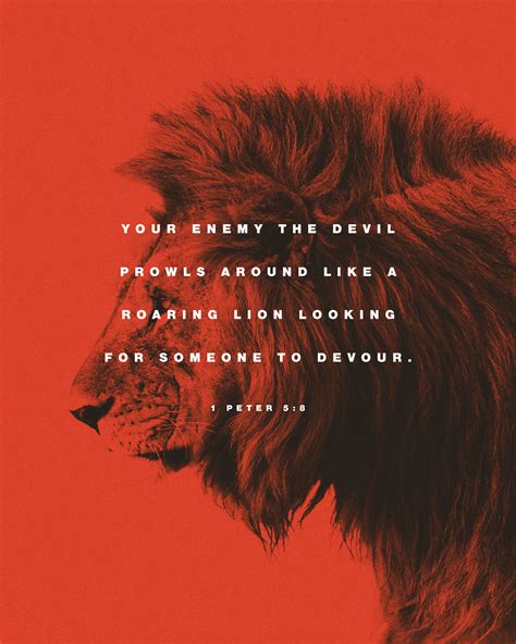 Your Enemy The Devil Prowls Around Like A Roaring Lion Looking For