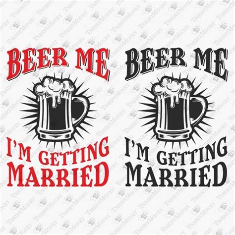 Beer Me I M Getting Married Svg Groom Svg Bachelor Party Etsy