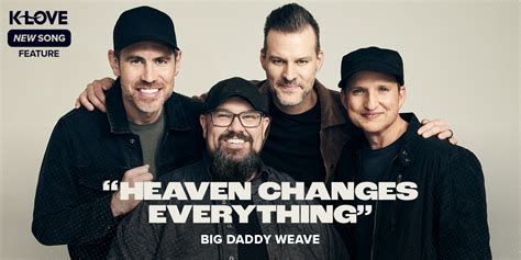 Big Daddy Weave Holds Fast To An Eternal Perspective On ‘heaven Changes