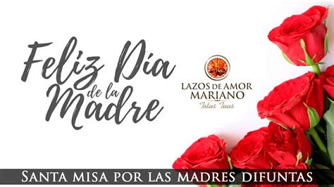 Santa Misa Por Las Madres Difuntas S Bado De Mayo Pm Youtube