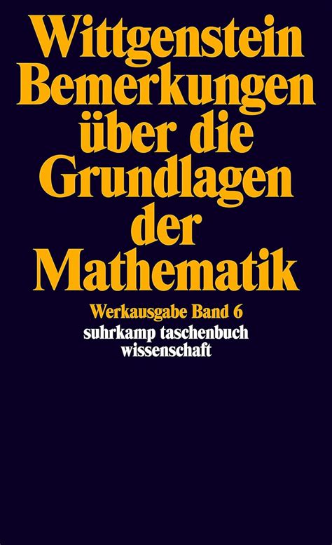 Werkausgabe Band 6 Bemerkungen über Grundlagen der Mathematik