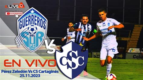 JUEGO EN VIVO I Pérez Zeledón 1 Vs 0 CS Cartaginés EN VIVO Costa Rica