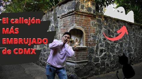 Visitamos El Callej N M S Embrujado De Cdmx Youtube