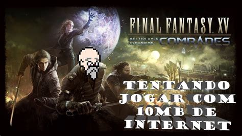 Veio Joga Final Fantasy XV DLC Comrades Parte 1 VALE A PENA E DA