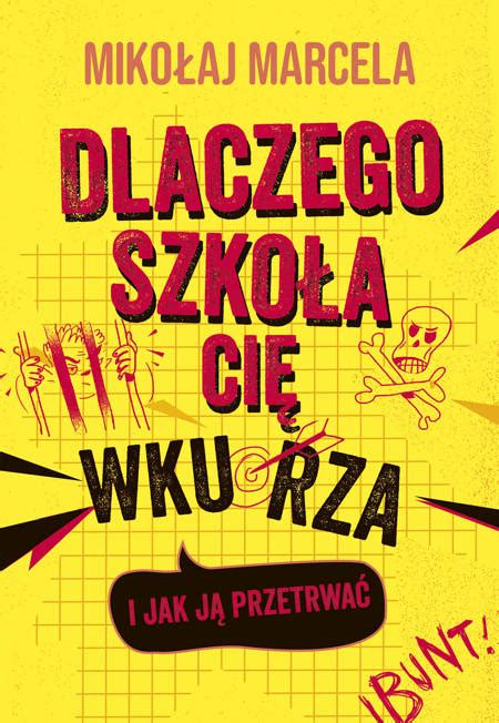 Dlaczego szkoła cię wkurza i jak ją przetrwać ebook ebook Kategorie