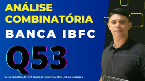 Análise Combinatória BANCA IBFC Análise Combinatória Questão53