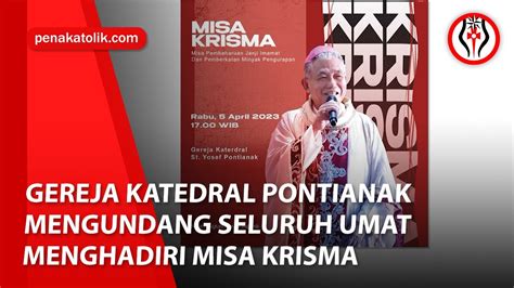 Gereja Katedral Santo Yosef Pontianak Mengundang Seluruh Umat Katolik