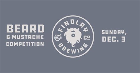 Beard And Mustache Competition — Findlay Brewing Co