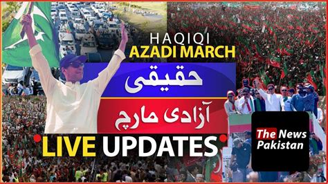 Imran Khan Long March PTI Haqeeqi Azadi March YouTube