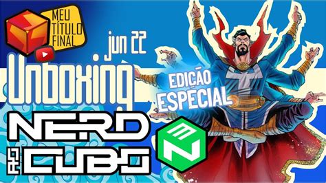 Unboxing Nerd Ao Cubo Junho Youtube