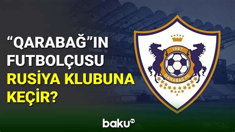 Qarabağın daha bir futbolçusu Rusiya klubuna keçir YouTube