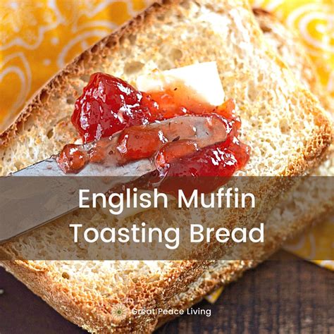 Easy English Muffin Toasting Bread Recipe Great Peace Living