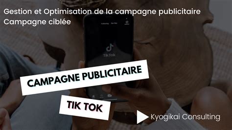 Je Vais Cr Er Une Campagne Publicitaire Tik Tok Par Kgk Consulting