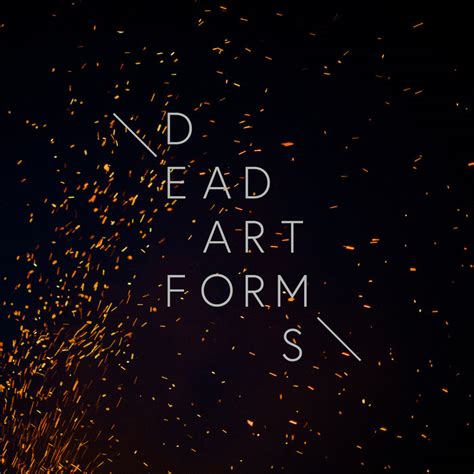 Dead Art Forms | This Is The Bridge