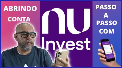 COMO ABRIR CONTA NA NU INVEST NA PRATICA PELO CELULAR PASSO A PASSO