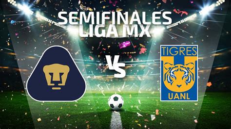 Pumas Vs Tigres En Vivo Fecha Y Hora De La Semifinal De Ida Del