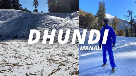 Dhundi Manali Snowfall In Manali Solang Valley Dhundi Valley Trek