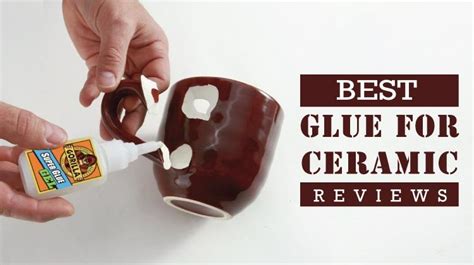 [Recommended] Best Glue for Ceramic Reviews in 2022 & Buying Guide