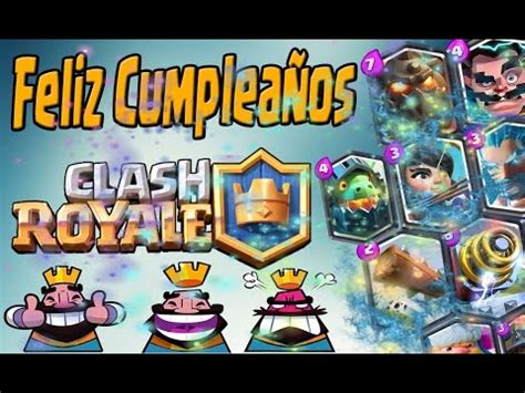 Feliz Cumplea Os Clash Royale Top Cosas Que No Sabias