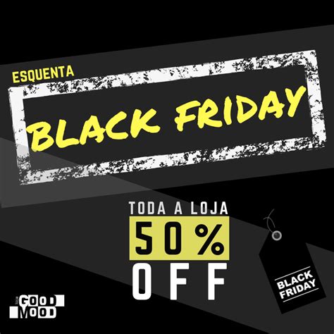 E Come Ou O Esquenta Black Friday Toda A Loja Off A P R O V E