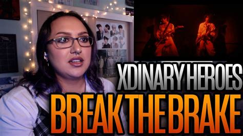 Xdinary Heroes Break The Brake MV Reaction YouTube