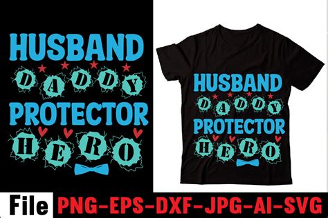 Husband Daddy Protector Hero T Shirt Design By Design Get Thehungryjpeg