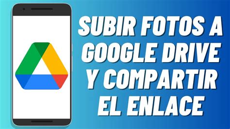 C Mo Subir Fotos A Google Drive Y Compartir El Enlace Youtube