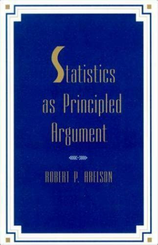 Statistics As Principled Argument By Abelson Robert P