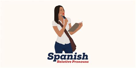 An Easy Guide To Spanish Relative Pronouns My Daily Spanish