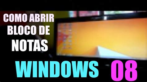 COMO ABRIR BLOCO DE NOTAS NO WINDOWS 8 YouTube