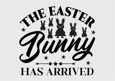 The Easter Bunny Has Arrived Svg Graphic By Svg Shop Creative Fabrica