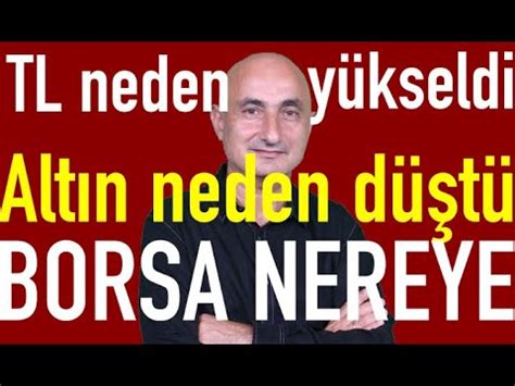 Tl Neden Y Kseldi Alt N Neden D T Borsada Yeni Rekor Youtube