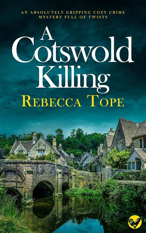 A Cotswold Killing An Absolutely Gripping Cozy Crime Mystery Full Of Twists The Cotswold Cozy