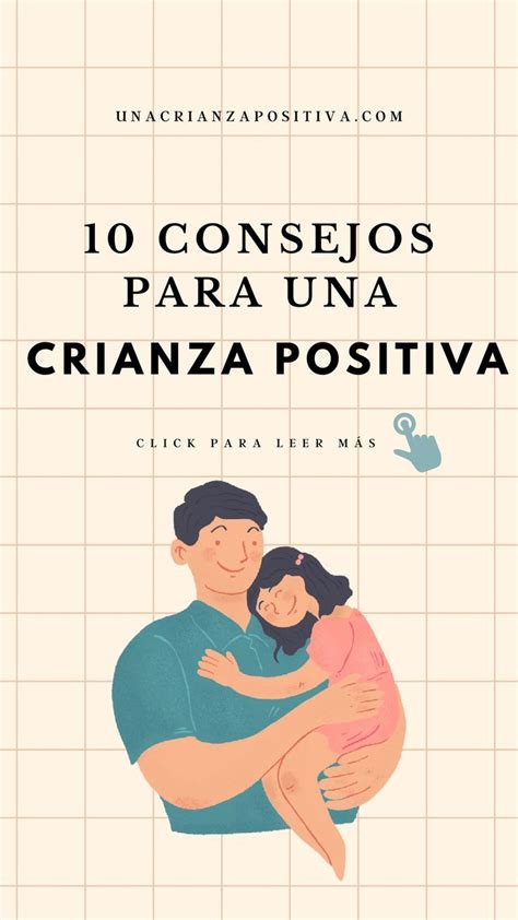 10 Consejos Para Una Crianza Positiva Y Respetuosa Crianza Positiva