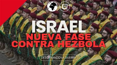 Israel Y HezbolÁ Nueva Fase De La Guerra Youtube