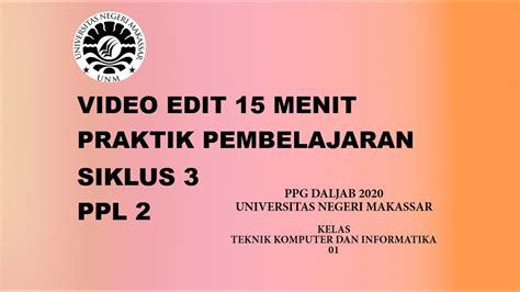 VIDEO EDIT 15 MENIT PRAKTIK PEMBELAJARAN SIKLUS 3 PPL 2 PPG DALJAB