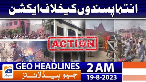 Geo News Headlines 2 Am Big Action Jaranwala Incident 19 Aug 2023