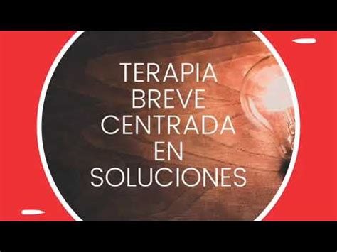 Terapia Breve Centrada En Soluciones Youtube