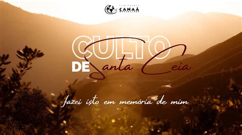 Culto De Santa Ceia Cana Maranguape Youtube