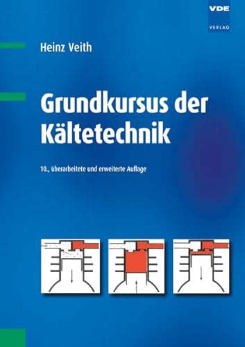 Grundkursus Der K Ltetechnik Heinz Veith Zvab