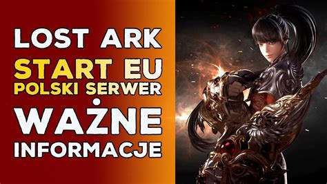 Lost Ark Start Eu Polski Serwer Wa Ne Informacje Youtube