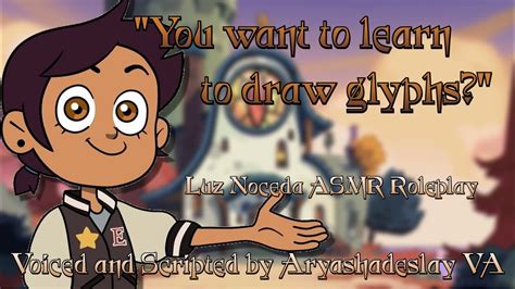 Luz Teaches You How To Draw Glyphs Luz Noceda Asmr Roleplay F4a The