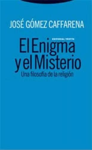 El Enigma Y El Misterio De Jos G Mez Caffarena Editorial Trotta Pr