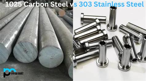 1025 Carbon Steel Vs 303 Stainless Steel What S The Difference