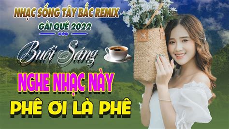 Lk LỠ ChuyẾn ĐÒ Ngang HÀ Giang Ơi Remix Chọn Những Ca Khúc Vùng Cao