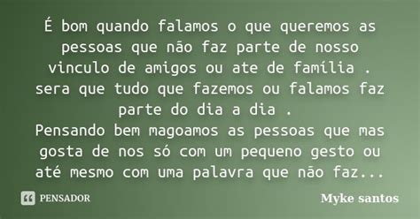 É Bom Quando Falamos O Que Queremos As Myke Santos Pensador