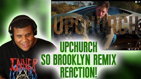 Upchurch So Brooklyn Remix OFFICIAL MUSIC VIDEO REACTION FIRST