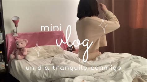 Minivlog Un D A Tranquilo Conmigo Rutina Makeup Desayuno Youtube